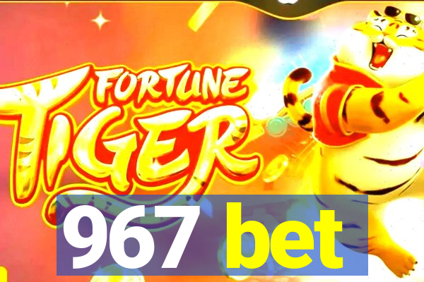 967 bet